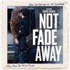 Not Fade Away (Music from the Motion Picture)