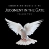 Christian Music Hits: Judgment in the Gate, Vol. 2