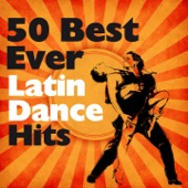 50 Best Ever Latin Dance Hits (Ballroom Dances, Salsa, Bachata, Merengue, Bossa, Mambo) artwork