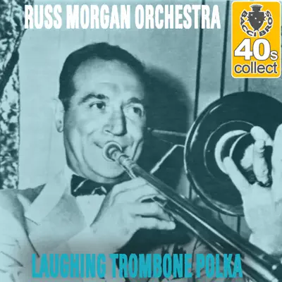 Laughing Trombone Polka (Remastered) - Single - Russ Morgan & His Orchestra