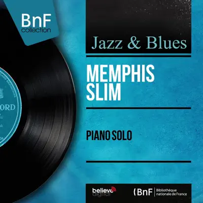 Piano Solo (Mono Version) - Memphis Slim Piano Solo (Mono Version) - Memphis Slim