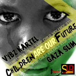 Children Are Our Future (feat. Gaza Slim) - Single - Vybz Kartel