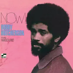 Now! - Bobby Hutcherson Now! - Bobby Hutcherson