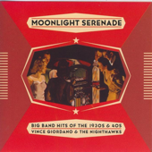 Moonlight Serenade, Hits of the 30's & 40's - Vince Giordano & The Nighthawks