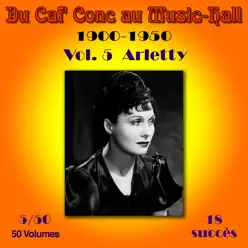 Du Caf' Conc au Music-Hall (1900-1950) en 50 volumes , Vol. 5/50 - Arletty