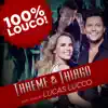 100% Muito Louco (feat. Lucas Lucco) song lyrics