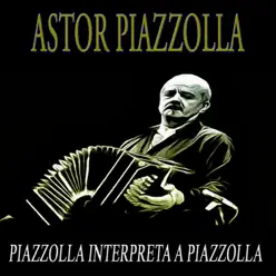 Piazzolla Interpreta a Piazzolla - Ástor Piazzolla