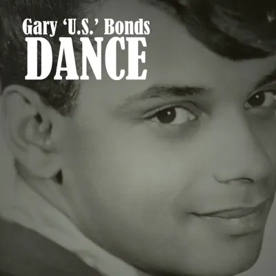 Dance - Gary 'U.S.' Bonds Dance - Gary 'U.S.' Bonds