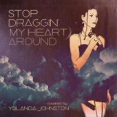 Yolanda Johnston - Stop Draggin' My Heart Around (feat. Frank W. Torres, Greg Douglass, Troy Molsberry & Dwight Hoy)