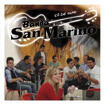 Tô de Olho - Banda San Marino