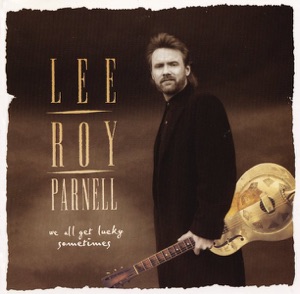 Lee Roy Parnell - We All Get Lucky Sometimes - Line Dance Musik