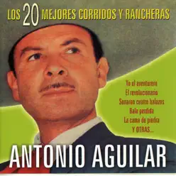 Los 20 Mejores Corridos y Rancheras - Antonio Aguilar