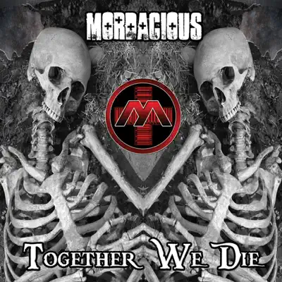 Together We Die - Mordacious