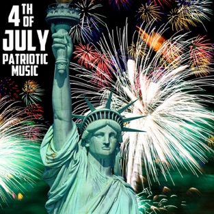 4th of July Patriotic Music, The Very Best American Patriotic Songs & Marches: God Bless America, Star Spangled Banner, Taps, & More! – Various Artists
