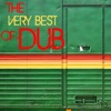 The Very Best of Dub: Reggae Hits by Dennis Bovel, Horace Andy, Lee Perry, Mad Professor, Max Romeo, Scientist & More!