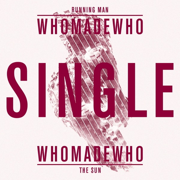 Running Man / The Sun - Single - WhoMadeWho