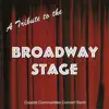 A Tribute to the Broadway Stage album lyrics, reviews, download