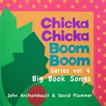 Chicka Chicka Boom Boom Series Vol 4 - Big Book Songs