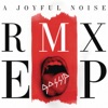 A Joyful Noise RMX