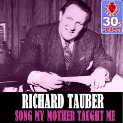 Song My Mother Taught Me (Remastered) - Single - Richard Tauber Song My Mother Taught Me (Remastered) - Single - Richard Tauber