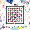 My Mind Is Old (Remixes) - EP