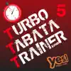 Turbo Tabata Trainer 5 (Unmixed Tabata Workout Music with Vocal Cues) album lyrics, reviews, download