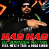 DJ Surinder Rattan - Has Has (feat. Metz N Trix & Joga Singh)