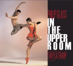 In the Upper Room - Dance VIII by Philip Glass & Michael Riesman