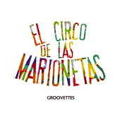 El Circo de las Marionetas - Groovettes