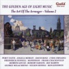 The Golden Age of Light Music: The Art of the Arranger, Vol. 2, 2012