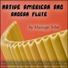 Native American & Andean Flute (For Massage, Spa, New Age, Yoga, Relaxation & Sleep Therapy