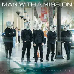 Don't Feel the Distance E.P. - Man With a Mission