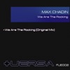 Max Chadin - We Are the Rocking (Original Mix)