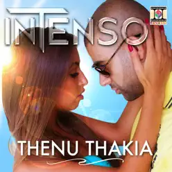 Thenu Thakia (feat. Bobby Akhiyan) - Single - Intenso Thenu Thakia (feat. Bobby Akhiyan) - Single - Intenso