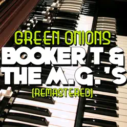 Green Onions - EP (Remastered) - Booker T. & The Mg's