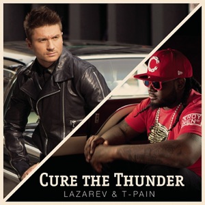 Сергей Лазарев Cure the Thunder (feat. T-Pain)