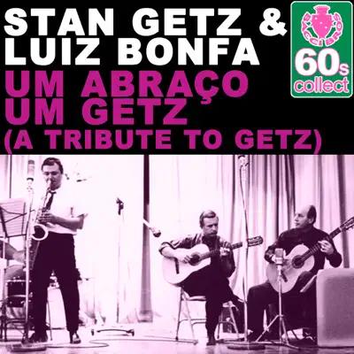 Um Abraço Um Getz (A Tribute to Getz) (Remastered) - Single - Luíz Bonfá