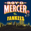 Roy D. Mercer Vs. Yankees