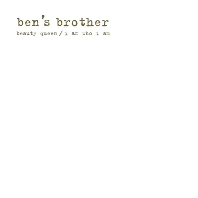 Beauty Queen / I Am Who I Am - Single - Ben's Brother