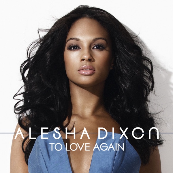 Alesha Dixon - To Love Again