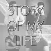 Story of My Life - Single album lyrics, reviews, download