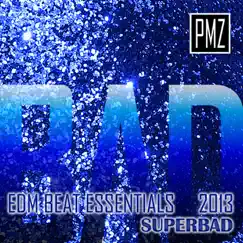 Edm Beat Essentials 2013: Superbad by PMZ album reviews, ratings, credits