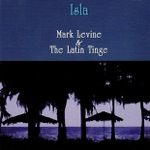 Mark Levine & the Latin Tinge - Con Alma