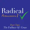 Radical Permission 1: The Fullness of Grace, Vol. 2 album lyrics, reviews, download
