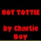 Hot Tottie (The remix In a Teenage Dream) - Charlie Boy lyrics