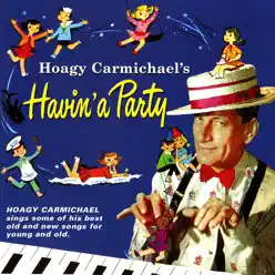 Havin' a Party - Hoagy Carmichael Havin' a Party - Hoagy Carmichael