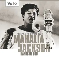 Mahalia Jackson, Vol. 6 - The Best of the Queen of Gospel - Mahalia Jackson