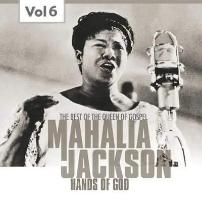 Mahalia Jackson, Vol. 6 - The Best of the Queen of Gospel - Mahalia Jackson