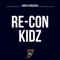 Kidz - Re-Con lyrics