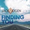 Finding You - Jack Vidgen lyrics